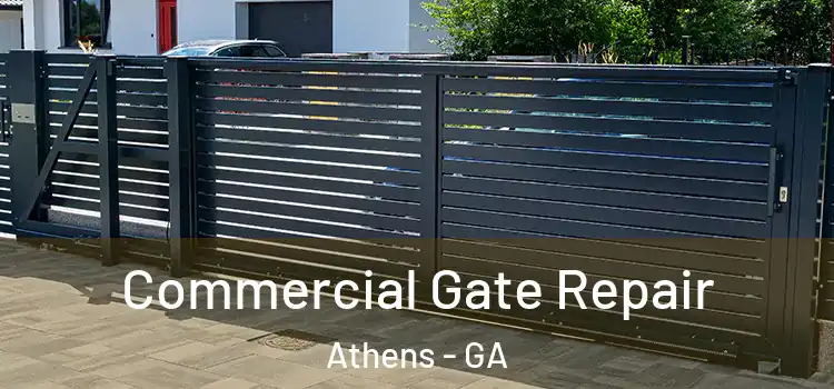 Commercial Gate Repair Athens - GA