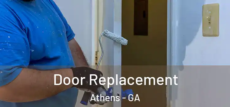  Door Replacement Athens - GA