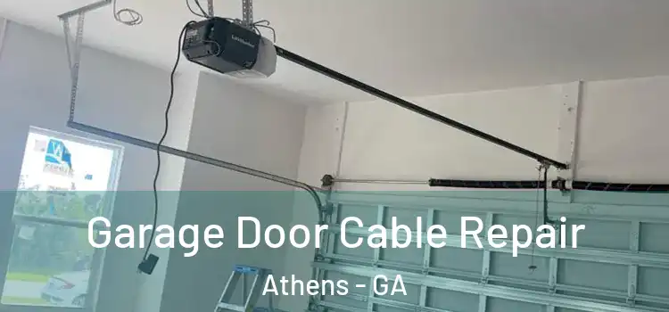  Garage Door Cable Repair Athens - GA