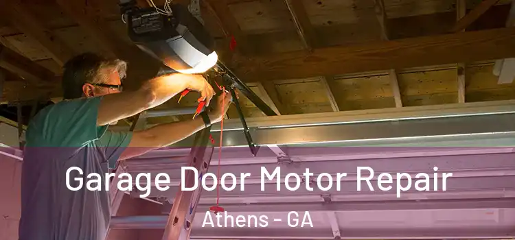  Garage Door Motor Repair Athens - GA