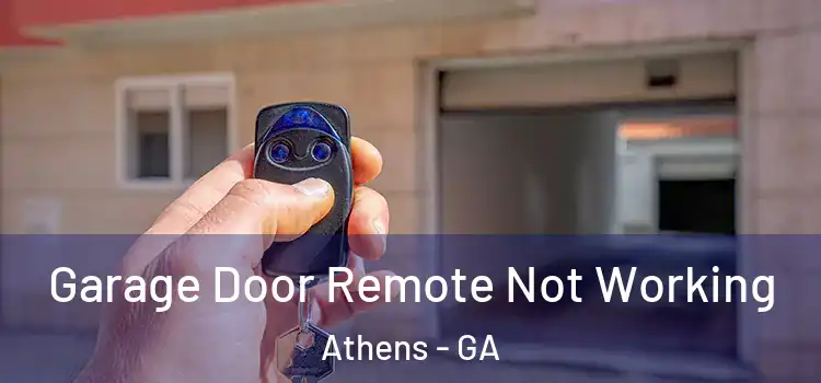  Garage Door Remote Not Working Athens - GA