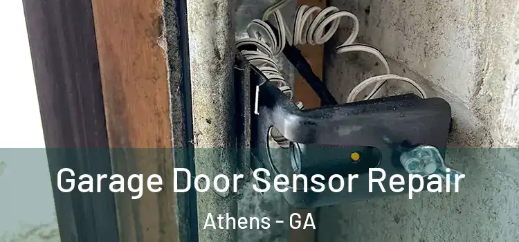  Garage Door Sensor Repair Athens - GA