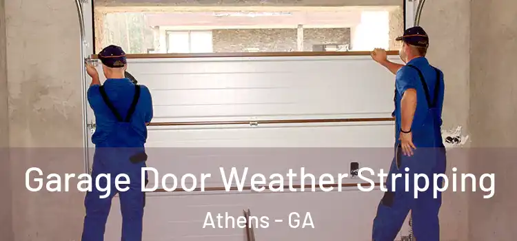  Garage Door Weather Stripping Athens - GA
