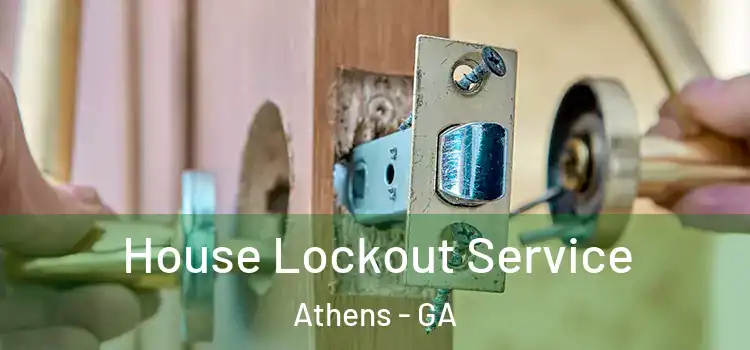  House Lockout Service Athens - GA