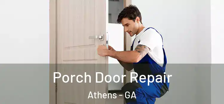  Porch Door Repair Athens - GA