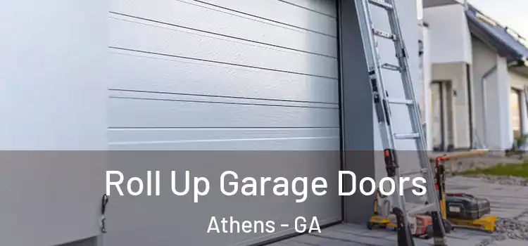  Roll Up Garage Doors Athens - GA