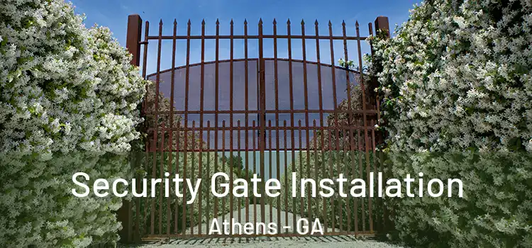  Security Gate Installation Athens - GA