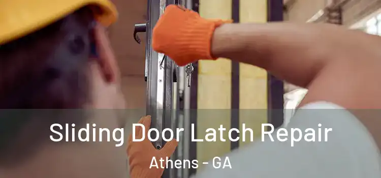 Sliding Door Latch Repair Athens - GA